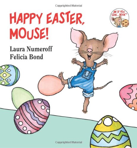 Happy Easter, Mouse! (If You Give...) Board book