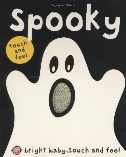 Bright Baby Touch & Feel Spooky (Bright Baby Touch and Feel) Board book