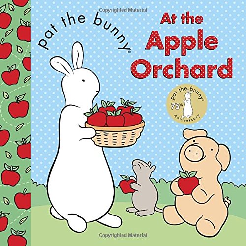 Pat the Bunny At the Apple Orchard Board book