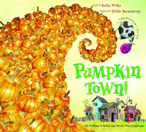 Pumpkin Town Or, Nothing Is Better and Worse Than Pumpkins Paperback