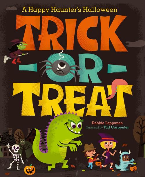 Trick-or-Treat A Happy Haunter's Halloween Hardcover